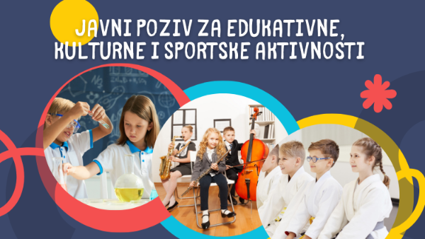 Javni poziv za financiranje edukativnih, kulturnih i sportskih aktivnosti za djecu